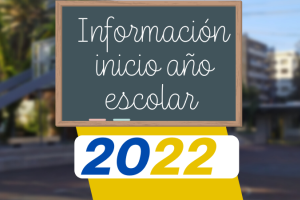 Año Escolar 2022: información primeros días Año Escolar 2022: información primeros días