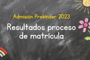Resultado Proceso de Matrícula Prekínder 2023 Resultado Proceso de Matrícula Prekínder 2023