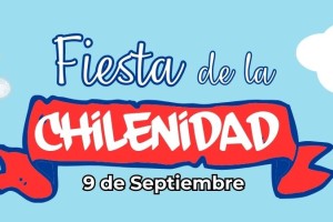 Fiesta de la Chilenidad, una invitación abierta a toda nuestra Comunidad